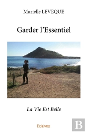 Garder L'Essentiel : La Vie Est Belle
