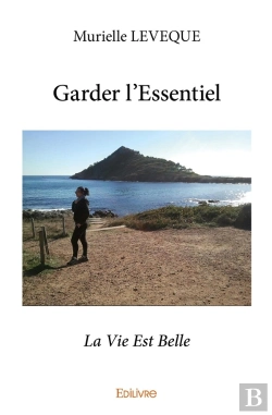 Bertrand.pt - Garder L'Essentiel : La Vie Est Belle