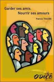 Garder Ses Amis, Nourrir Ses Amours
