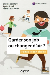 Garder Son Job Ou Changer D Air - Faites Le Bon Choix