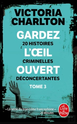 Bertrand.pt - Gardez L'Oeil Ouvert Tome 3 : 20 Histoires Criminelles Déconcertantes
