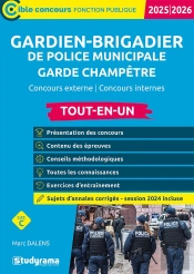 Gardien-Brigadier De Police Municipale Garde Champêtre : Catégorie C ; Concours Externe - Concours Internes (Édition 2025/2026)