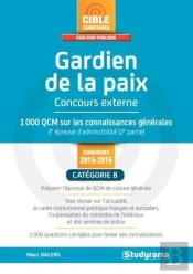 Gardien De La Paix (Concours Externe)-1000 Qcm Sur Les Connaissances Generales