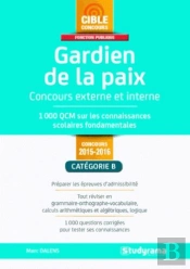 Gardien De La Paix (Concours Externe Et Interne)-1000 Qcm Sur Les Connaissance