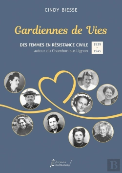 Bertrand.pt - Gardiennes De Vies : Des Femmes En Resistance Civile Autour Du Chambon-Sur-Lignon (1939-1945)