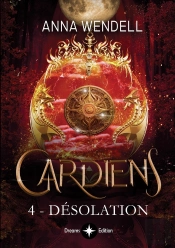 Gardiens Tome 4 : Désolation