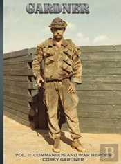 Gardner: Vol. I: Commandos And War Heroe
