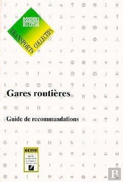 Bertrand.pt - Gares Routières ; Guide De Recommandations Transports Collectifs Non Urbains ; Dossiers Du Cetur N.55