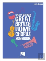 Gareth Malone'S Great British Home Chorus Songbook