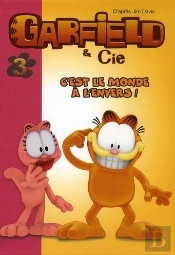 Garfield T.3 -;C'Est Le Monde A L'Envers !
