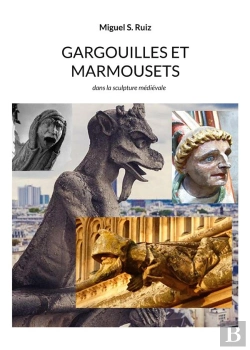 Bertrand.pt - Gargouilles Et Marmousets - Dans La Sculpture Medievale