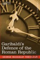 Garibaldi'S Defence Of The Roman Republic