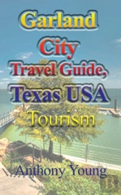 Garland City Travel Guide, Texas Usa