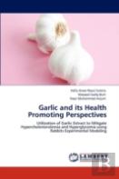 Garlic And Its Health Promoting Perspectives