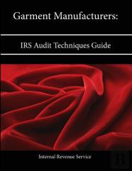 Garment Manufacturers: Irs Audit Techniques Guide