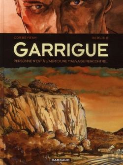 Bertrand.pt - Garrigue T.1 ; Personne N'Est À L'Abri D'Une Mauvaise Rencontre