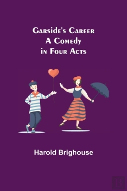 Bertrand.pt - Garside'S Career: A Comedy In Four Acts