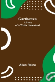 Garthowen: A Story Of A Welsh Homestead