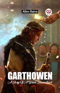 Garthowen A Story Of A Welsh Homestead