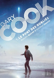 Gary Cook - Tome 1 Le Pont Des Oublies
