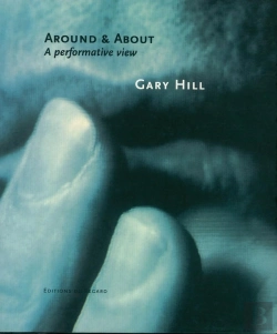 Bertrand.pt - Gary Hill - Around And About A Performative View