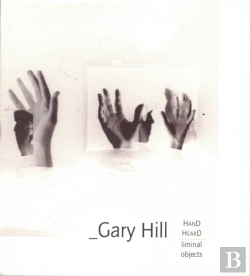Bertrand.pt - Gary Hill: Hand Heard/Liminal Object