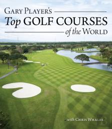 Gary Player'S Top Golf Courses Of The World