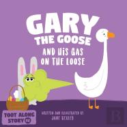 Gary The Goose And His Gas On The Loose