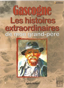 Bertrand.pt - Gascogne, Histoires Extraordinaires De Mon Grand-Père