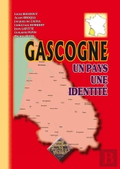 Gascogne ; Un Pays Une Identité