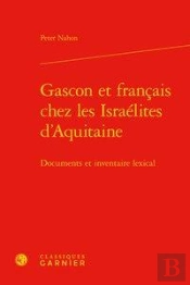 Gascon Et Français Chez Les Israélites D'Aquitaine ; Documents Et Inventaire Lex