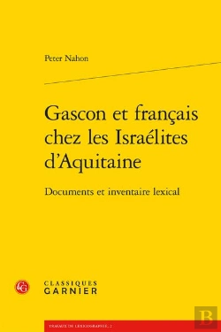 Bertrand.pt - Gascon Et Français Chez Les Israélites D'Aquitaine ; Documents Et Inventaire Lexical