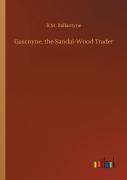 Gascoyne, The Sandal-Wood Trader