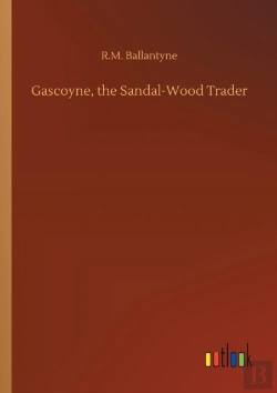 Bertrand.pt - Gascoyne, The Sandal-Wood Trader