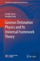 Gaseous Detonation Physics And Its Universal Framework Theory