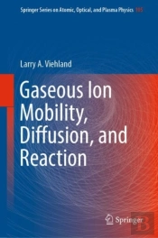Gaseous Ion Mobility, Diffusion, And Reaction