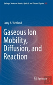 Gaseous Ion Mobility, Diffusion, And Reaction