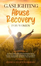 Gaslighting Abuse Recovery For Women: Se
