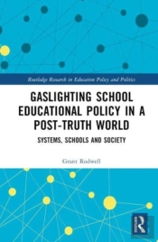 Gaslighting School Educational Policy In A Post-Truth World