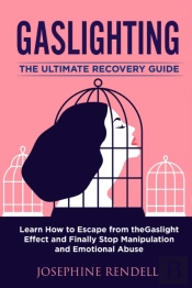 Gaslighting: The Ultimate Recovery Guide