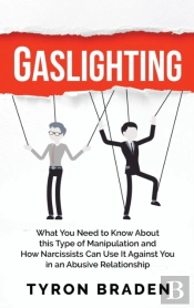 Gaslighting: What You Need To Know About