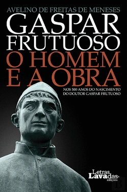 Bertrand.pt - Gaspar Frutuoso - O Homem e a Obra