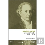 Gaspar Melchor De Jovellanos, La Moderación En Política