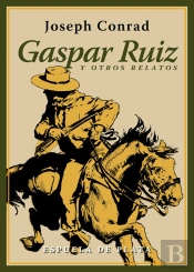 Gaspar Ruiz Y Otros Relatos