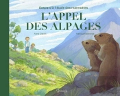 Gaspard À L'École Des Marmottes : L'Appel Des Alpages