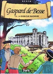 Gaspard De Besse T.6 : La Basilique Inachevée