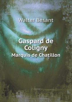 Bertrand.pt - Gaspard De Coligny Marquis De Chatillon