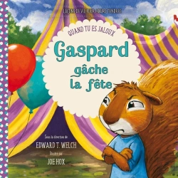 Bertrand.pt - Gaspard Gâche La Fête : Quand Tu Es Jaloux