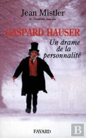 Gaspard Hauser : Un Drame De La Personnalité