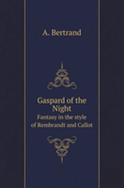 Gaspard Of The Darkness. Fantasy In The Style Of Rembrandt And Callot